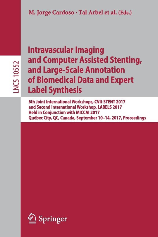 Front cover_Intravascular Imaging and Computer Assisted Stenting, and Large-Scale Annotation of Biomedical Data and Expert Label Synthesis
