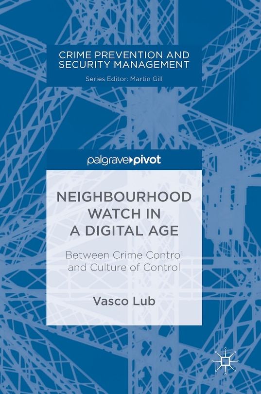 Neighbourhood Watch In A Digital Age: Between Crime Control And Culture Of Control