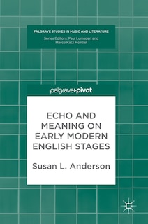 Couverture_Echo And Meaning On Early Modern English Stages