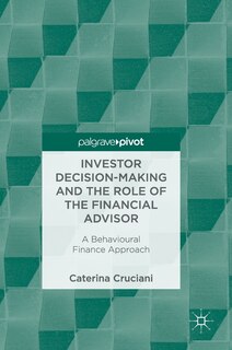 Front cover_Investor Decision-making And The Role Of The Financial Advisor