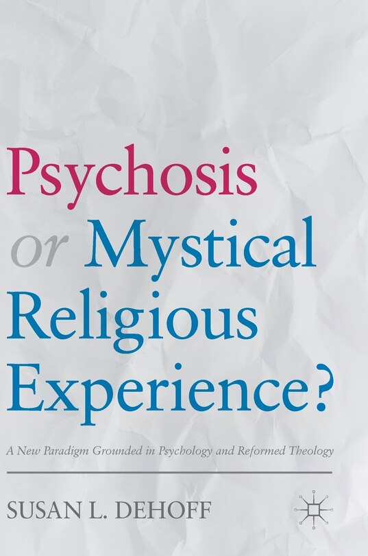 Front cover_Psychosis Or Mystical Religious Experience?