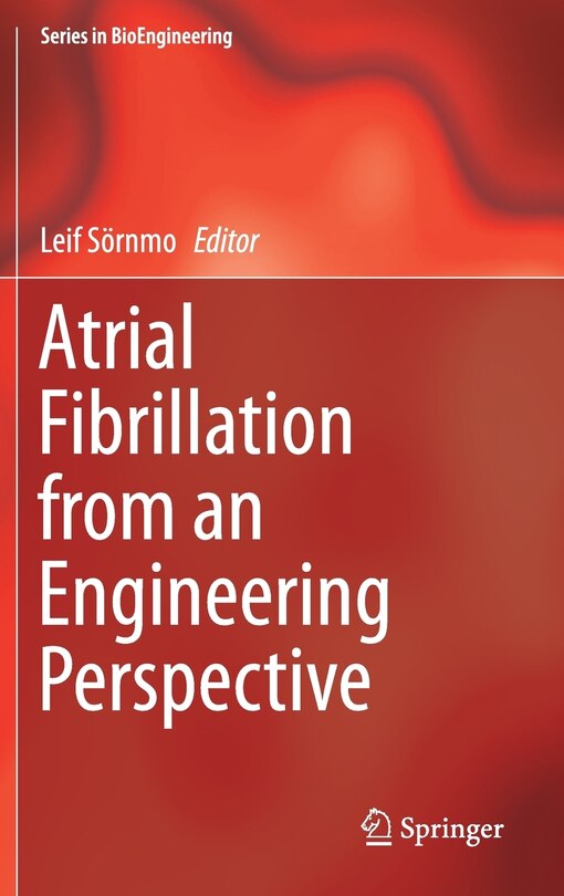 Front cover_Atrial Fibrillation From An Engineering Perspective