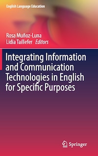 Front cover_Integrating Information And Communication Technologies In English For Specific Purposes