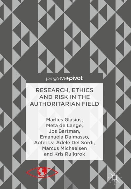 Front cover_Research, Ethics And Risk In The Authoritarian Field