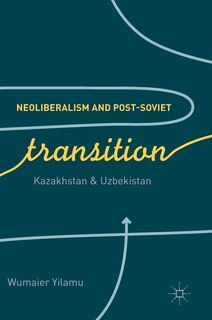 Front cover_Neoliberalism And Post-soviet Transition