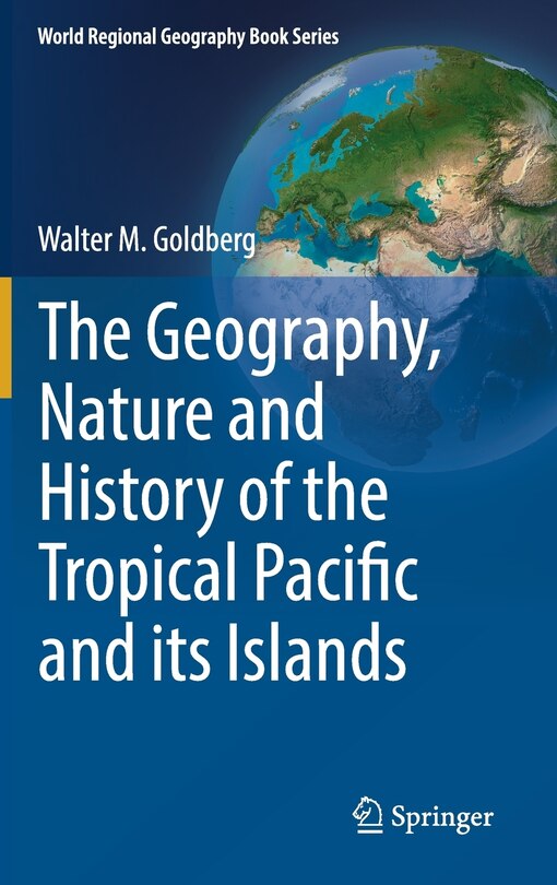 Front cover_The Geography, Nature And History Of The Tropical Pacific And Its Islands
