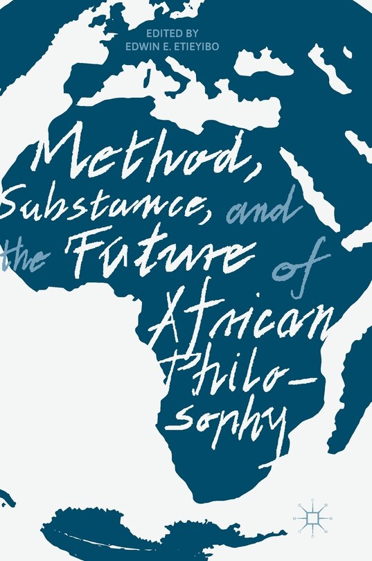 Front cover_Method, Substance, And The Future Of African Philosophy