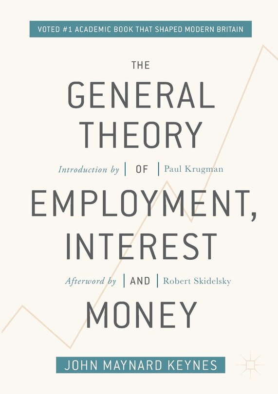 The General Theory Of Employment, Interest, And Money