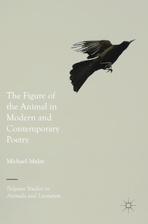 Front cover_The Figure Of The Animal In Modern And Contemporary Poetry
