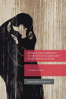 Couverture_Desire And Empathy In Twentieth-century Dystopian Fiction