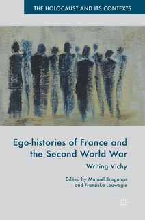 Front cover_Ego-histories Of France And The Second World War