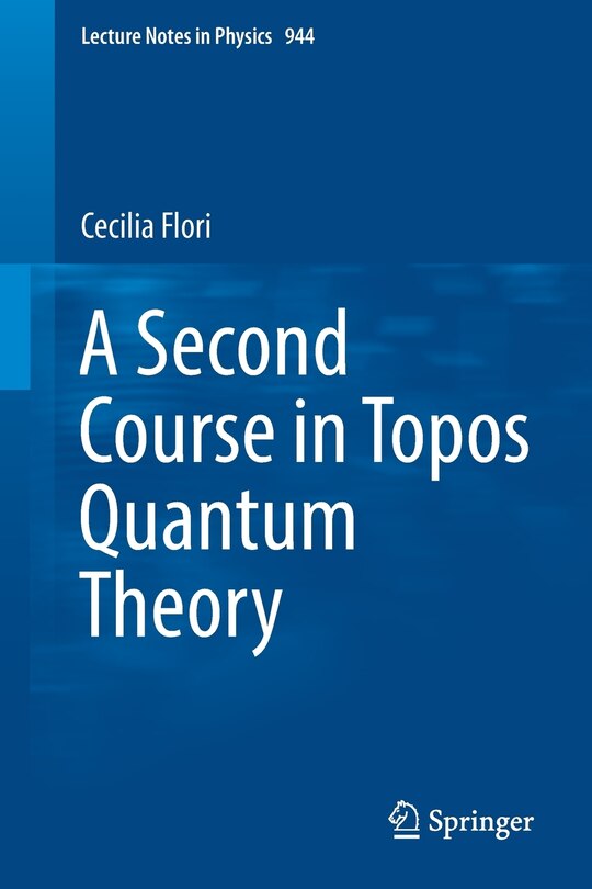 Couverture_A Second Course In Topos Quantum Theory