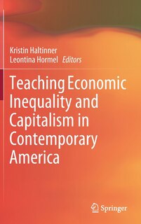 Front cover_Teaching Economic Inequality And Capitalism In Contemporary America