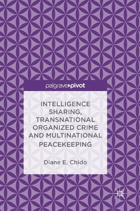 Front cover_Intelligence Sharing, Transnational Organized Crime And Multinational Peacekeeping