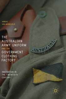 Couverture_The Australian Army Uniform And The Government Clothing Factory