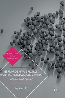 Couverture_Bernard Shaw's Fiction, Material Psychology, And Affect