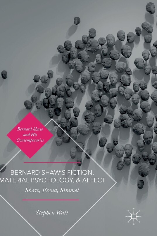 Couverture_Bernard Shaw's Fiction, Material Psychology, And Affect