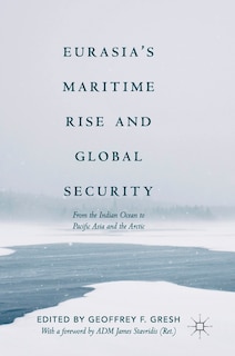 Front cover_Eurasia's Maritime Rise And Global Security