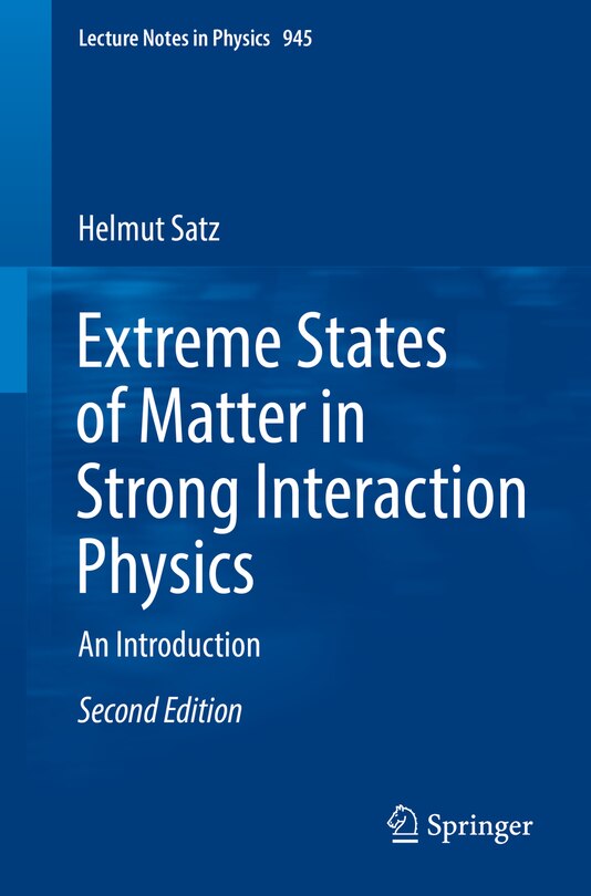 Front cover_Extreme States Of Matter In Strong Interaction Physics