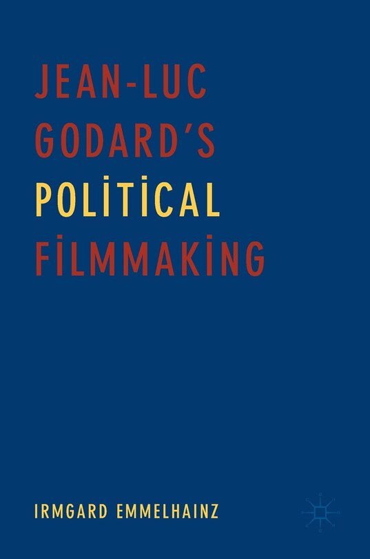 Front cover_Jean-luc Godard's Political Filmmaking