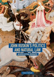 Couverture_John Ruskin's Politics And Natural Law