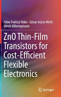 Front cover_Zno Thin-film Transistors For Cost-efficient Flexible Electronics