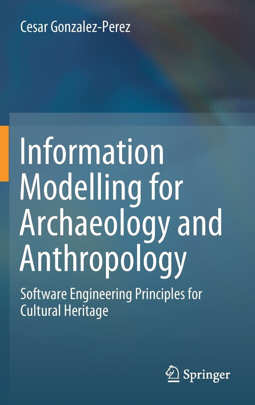 Front cover_Information Modelling For Archaeology And Anthropology