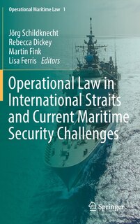 Front cover_Operational Law In International Straits And Current Maritime Security Challenges