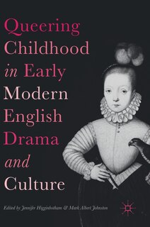 Front cover_Queering Childhood In Early Modern English Drama And Culture
