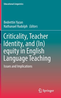 Couverture_Criticality, Teacher Identity, And (in)equity In English Language Teaching