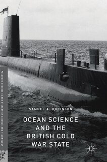 Front cover_Ocean Science And The British Cold War State