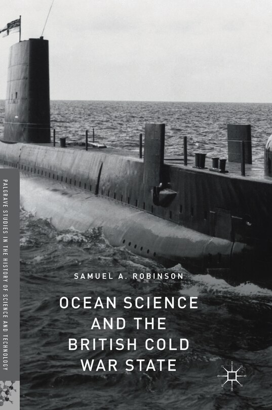 Front cover_Ocean Science And The British Cold War State