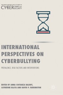 International Perspectives On Cyberbullying: Prevalence, Risk Factors And Interventions