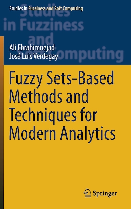 Front cover_Fuzzy Sets-based Methods And Techniques For Modern Analytics