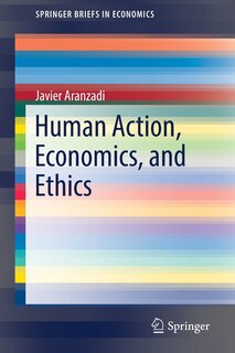 Couverture_human Action, Economics, And Ethics