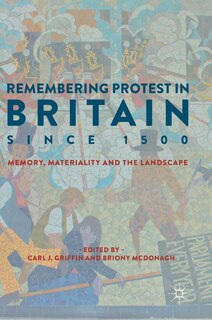 Front cover_Remembering Protest In Britain Since 1500