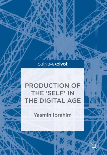 Front cover_Production Of The 'self' In The Digital Age