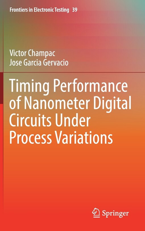 Front cover_Timing Performance Of Nanometer Digital Circuits Under Process Variations