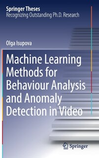 Front cover_Machine Learning Methods For Behaviour Analysis And Anomaly Detection In Video