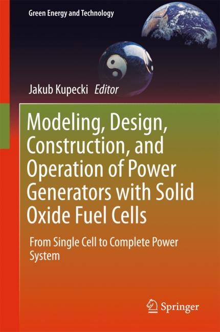 Front cover_Modeling, Design, Construction, And Operation Of Power Generators With Solid Oxide Fuel Cells