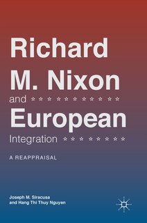 Front cover_Richard M. Nixon And European Integration