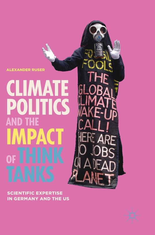 Front cover_Climate Politics And The Impact Of Think Tanks