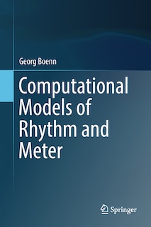 Front cover_Computational Models Of Rhythm And Meter