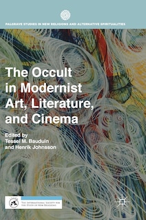 Front cover_The Occult In Modernist Art, Literature, And Cinema