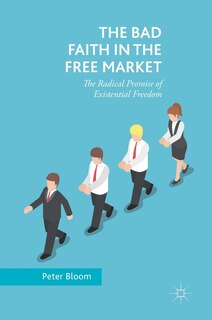 Front cover_The Bad Faith in the Free Market