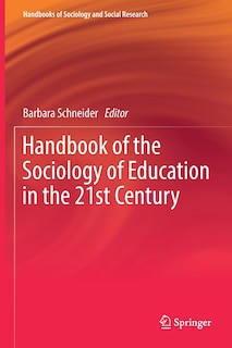 Front cover_Handbook Of The Sociology Of Education In The 21st Century