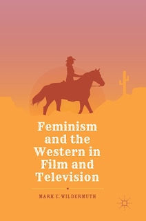 Front cover_Feminism And The Western In Film And Television