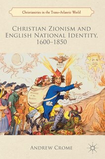 Couverture_Christian Zionism And English National Identity, 1600-1850