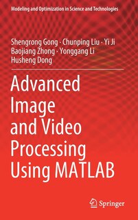 Front cover_Advanced Image And Video Processing Using Matlab