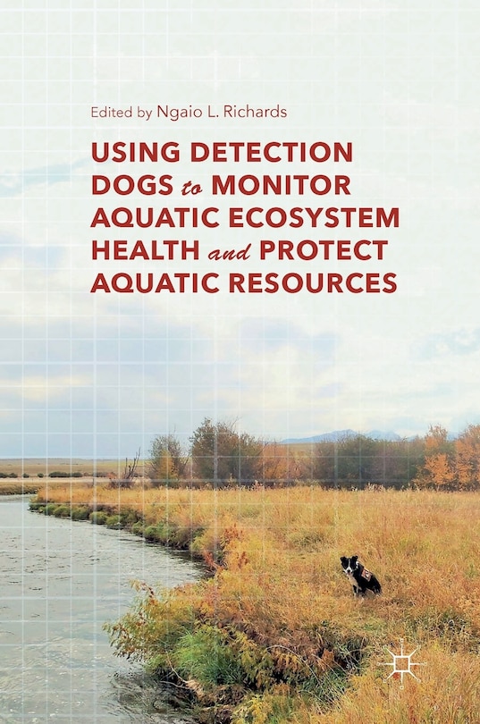 Front cover_Using Detection Dogs To Monitor Aquatic Ecosystem Health And Protect Aquatic Resources